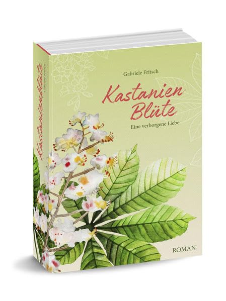 Kastanienblüte: Eine verborgene Liebe Historical Fiction