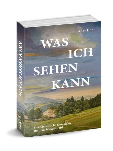 Was ich sehen kann: Eine fantastische Geschichte aus dem Schwarzwald Contemporary literature