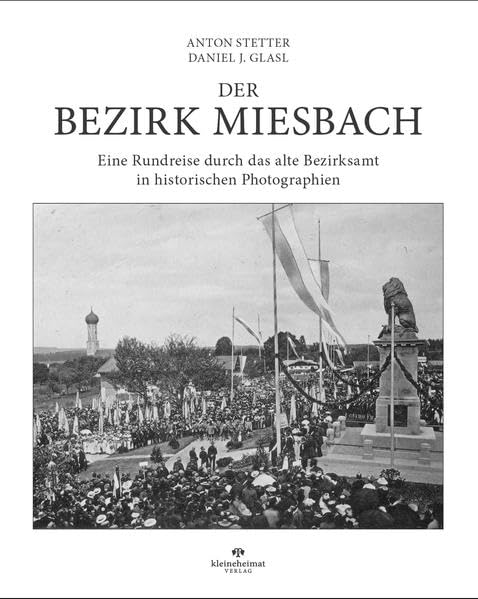 Der historische Bezirk Miesbach-Tegernsee: Eine Zeitreise durch den Landkreis Miesbach in alten Photographien Architecture