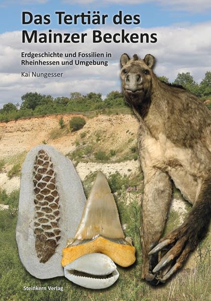 Das Tertiär des Mainzer Beckens: Erdgeschichte und Fossilien in Rheinhessen und Umgebung Business & Technology