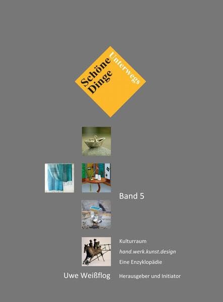 Schöne Dinge... unterwegs, Band 5: Kulturraum hand.werk.kunst.design (Schöne Dinge ... unterwegs: Kreative Köpfe der angewandten Kunst und ihre Werke) Film, Art & Culture