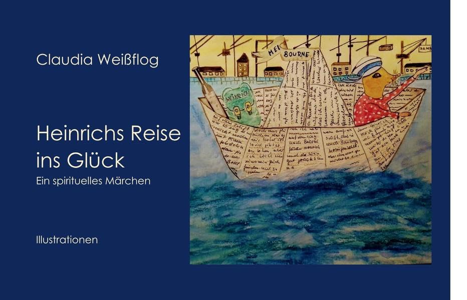 Heinrichs Reise ins Glück: Ein spirituelles Märchen Contemporary literature