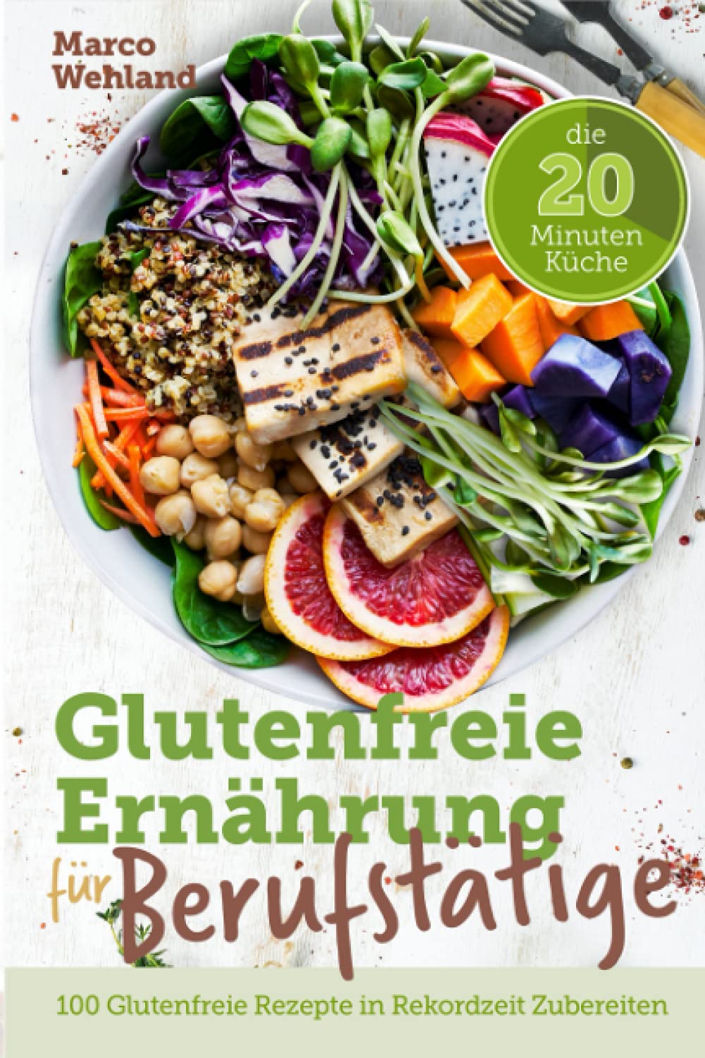 Glutenfreie Ernährung für Berufstätige - Die 20 Minuten Küche: 100 glutenfreie Rezepte in Rekordzeit zubereiten Leisure, Home & Garden