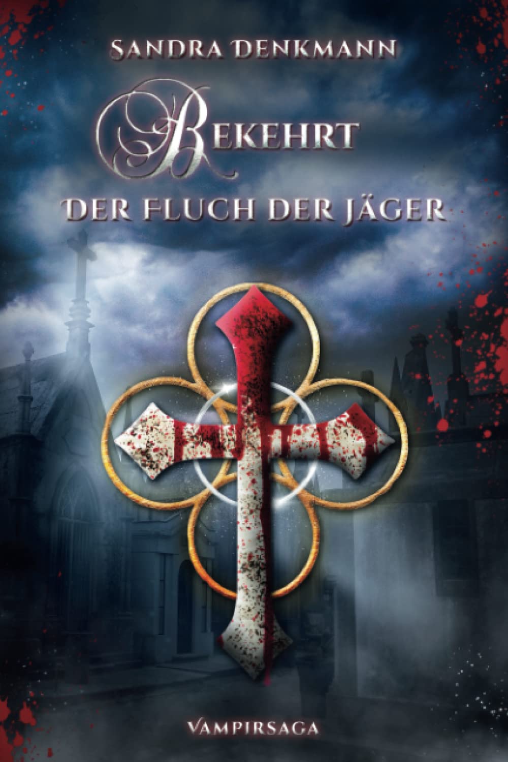 Bekehrt- Der Fluch der Jäger: Der 2. Teil der Vampirsaga (Bekehrt - Vampirsaga, Band 2) Vampires & Bit-Lit
