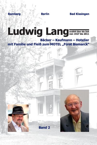 Ludwig Lang, Bäcker-Kaufmann-Hotelier:: mit Familie und Fleiß zum MOTEL "Fürst Bismarck" book