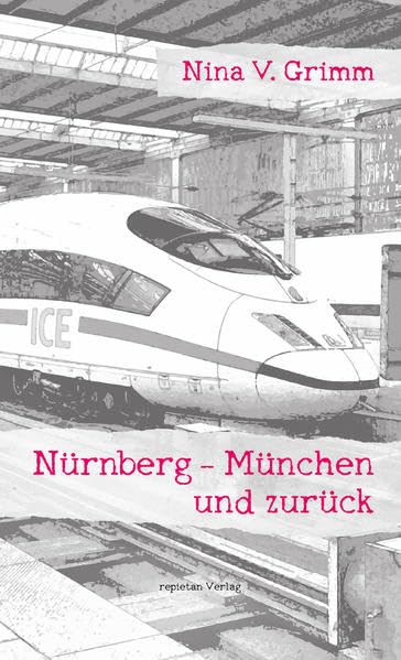Nürnberg - München und zurück: Chronik einer Reise ins Ungewisse Contemporary literature