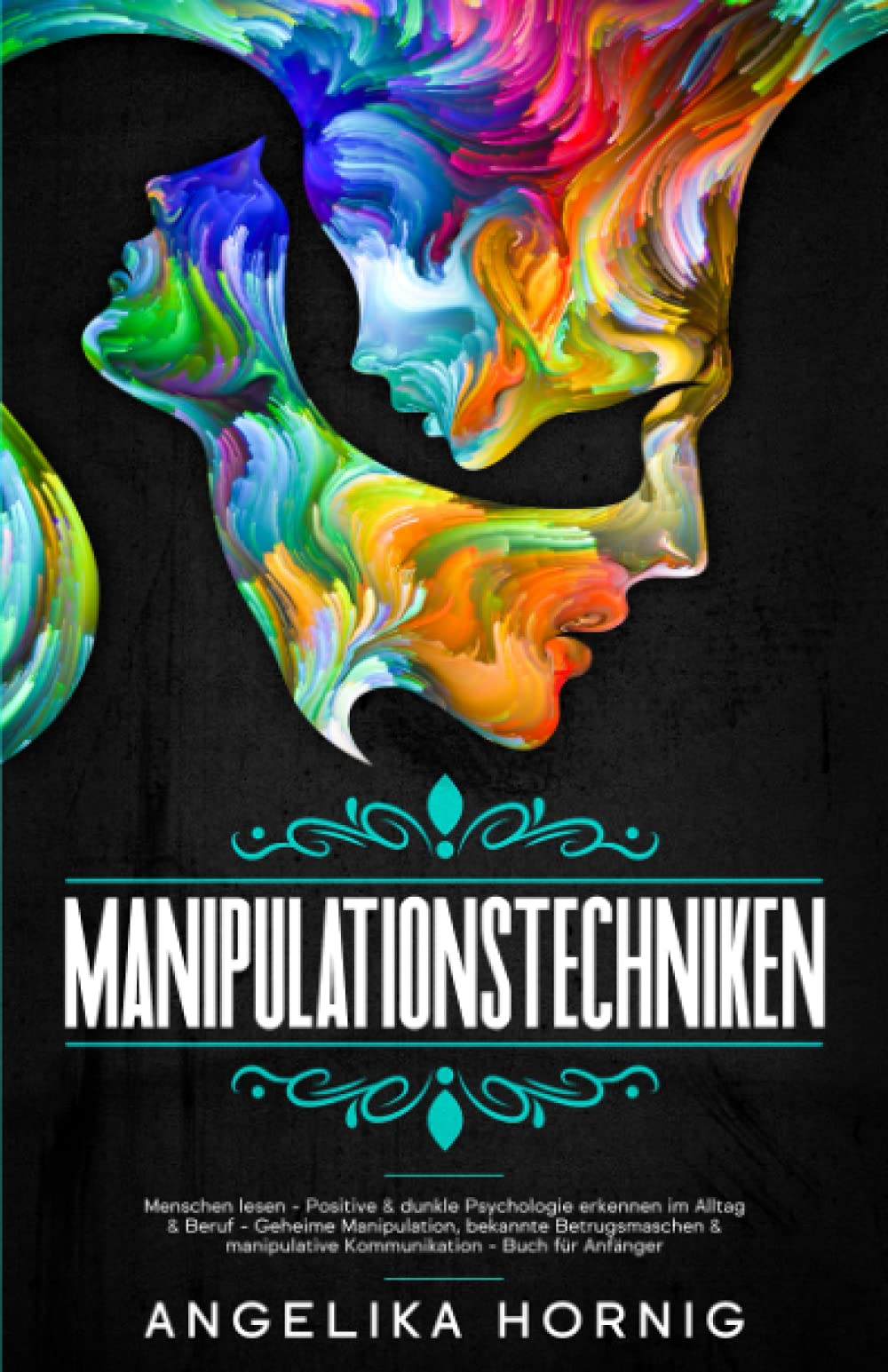 Manipulationstechniken: Menschen lesen - Positive & dunkle Psychologie erkennen im Alltag & Beruf - Geheime Manipulation, bekannte Betrugsmaschen & manipulative Kommunikation - Buch für Anfänger book