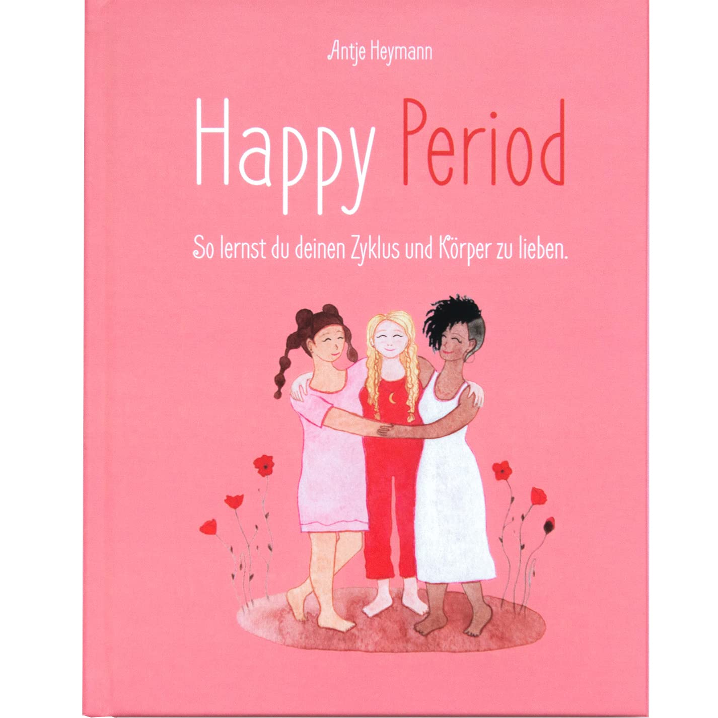 Happy Period - Ein liebevoll illustriertes Aufklärungsbuch zur ersten Periode - ab 9 Jahre Non-fiction