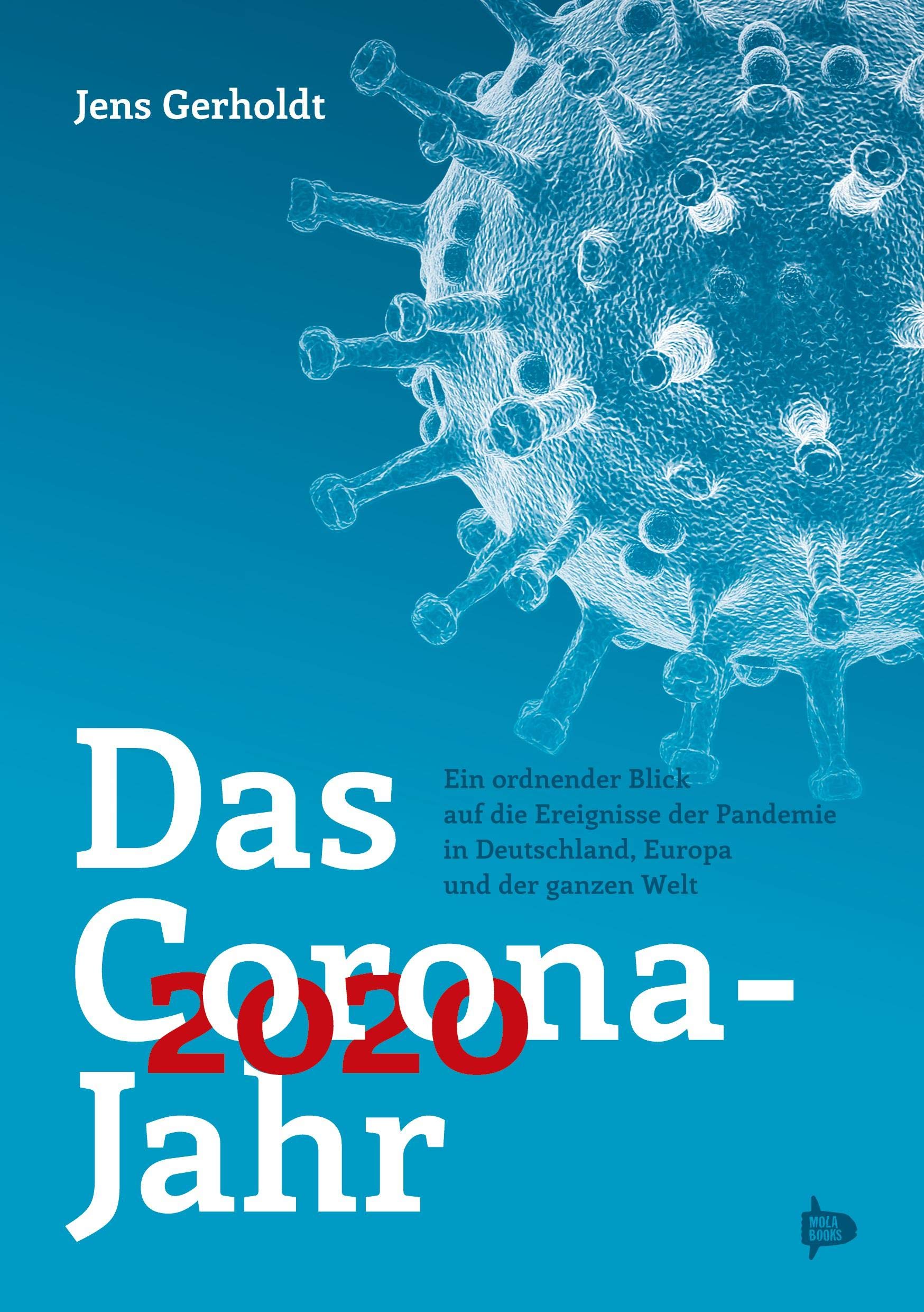 Das Corona-Jahr 2020: Ein ordnender Blick auf die Ereignisse der Pandemie in Deutschland, Europa und der ganzen Welt Books