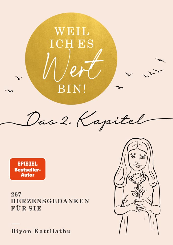 Weil ich es wert bin! Das 2. Kapitel: 267 Herzensgedanken für sie Contemporary literature