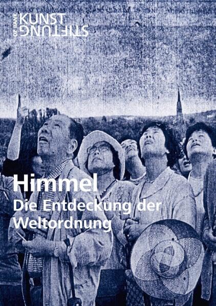 Himmel: Die Entdeckung der Weltordnung (Reihe Kunststiftung DZ BANK) Photography