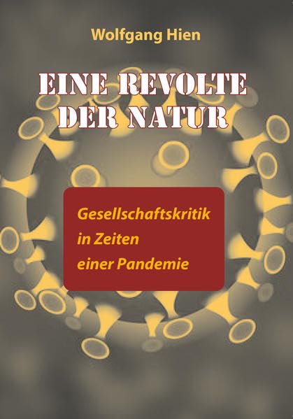 Eine Revolte der Natur: Gesellschaftskritik in Zeiten einer Pandemie (Kapitalismuskritik) Politics & History