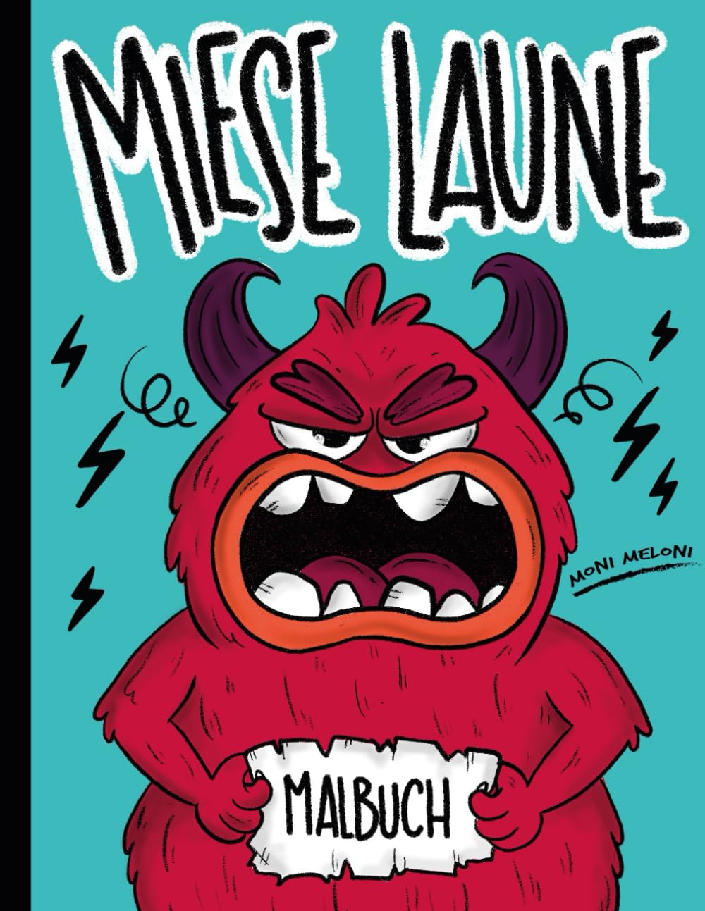 Das Miese Laune-Malbuch: Das XXL-Malbuch der Gefühle, für hochsensible Kinder & kreative Köpfe. Mit lustigen Mal- & Kritzelideen Wut & schlechter Laune humorvoll begegnen! book