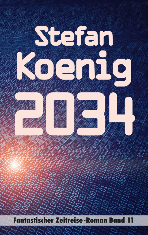 2034: 10 Jahre nach Corona (Zeitreise Romane) Contemporary literature