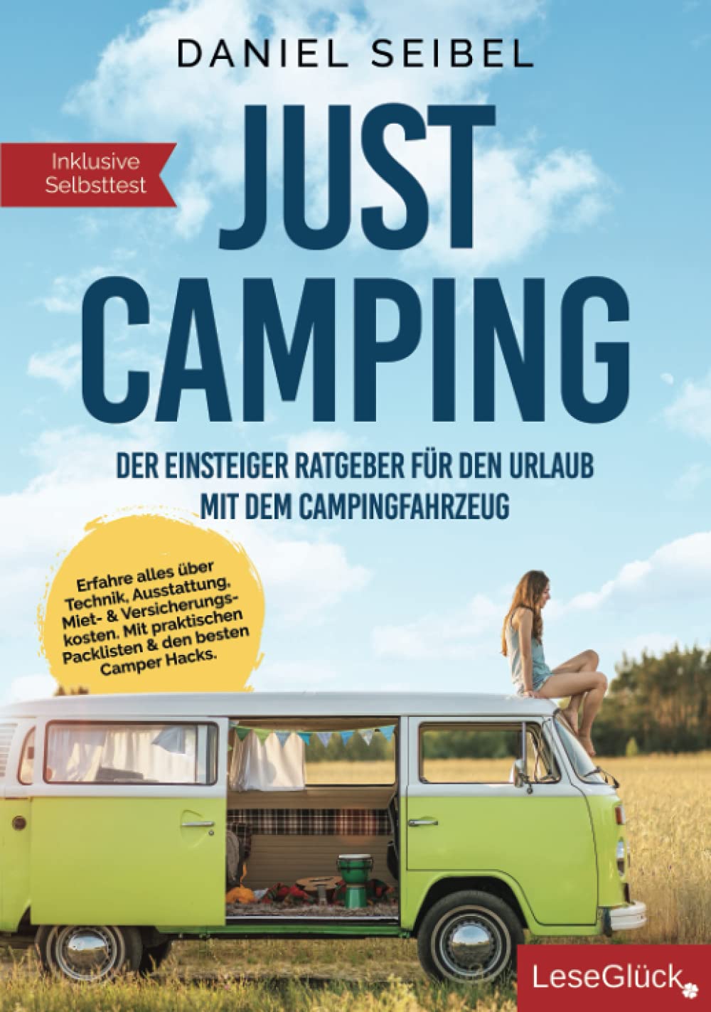JUST CAMPING: Der Einsteiger Ratgeber für den Urlaub mit dem Campingfahrzeug. Erfahre alles über Technik, Ausstattung, Miet- & Versicherungskosten. Mit praktischen Packlisten & den besten Camper Hacks Leisure, Home & Garden