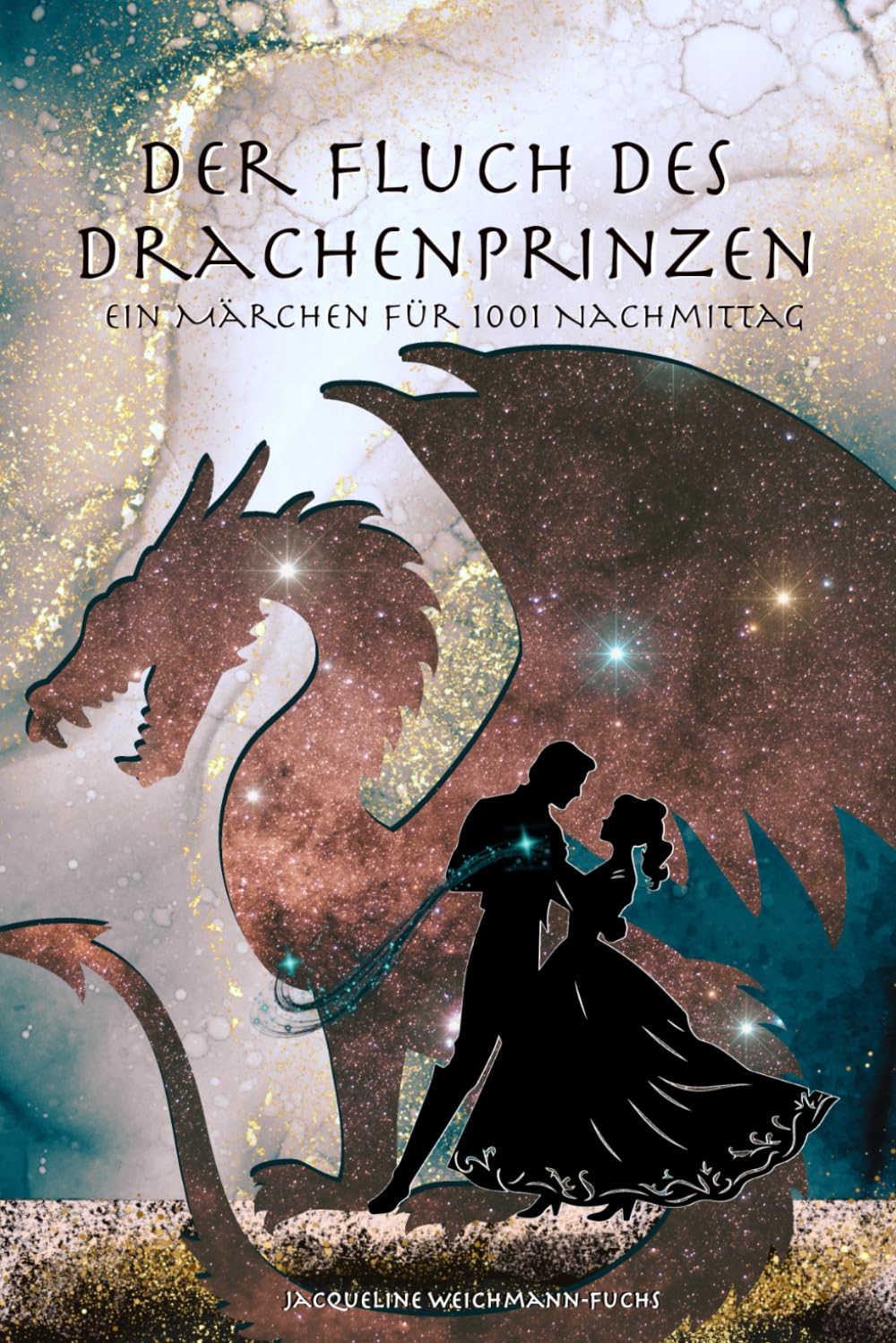 Der Fluch des Drachenprinzen: Ein Märchen für 1001 Nachmittag Romance