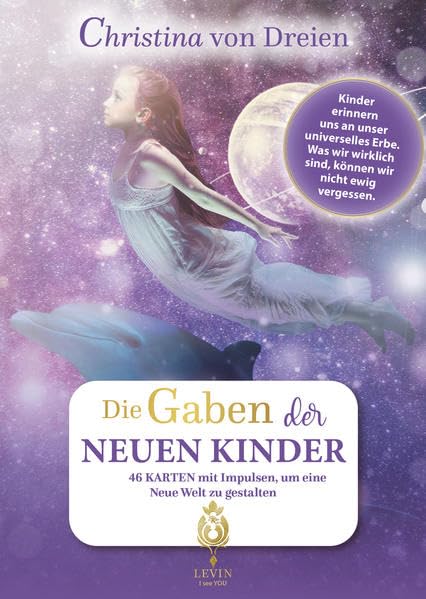 Christina von Dreien - Die Gaben der NEUEN KINDER - Kartenset mit Begleitbuch: Kinder erinnern uns an unser universelles Erbe. Was wir wirklich sind, können wir nicht ewig vergessen. Lifestyle