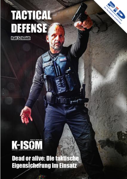TACTICAL DEFENSE: Dead or alive: Die taktische Eigensicherung im Einsatz General education