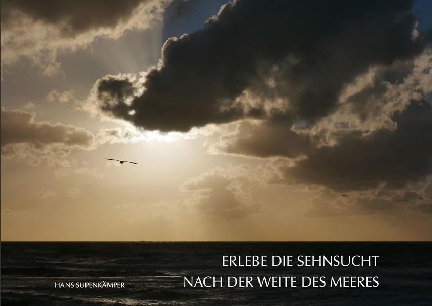ERLEBE DIE SEHNSUCHT NACH DER WEITE DES MEERES Poetry