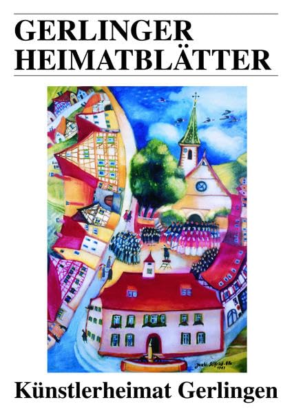 Gerlinger Heimatblätter: Künstlerheimat Gerlingen Film, Art & Culture