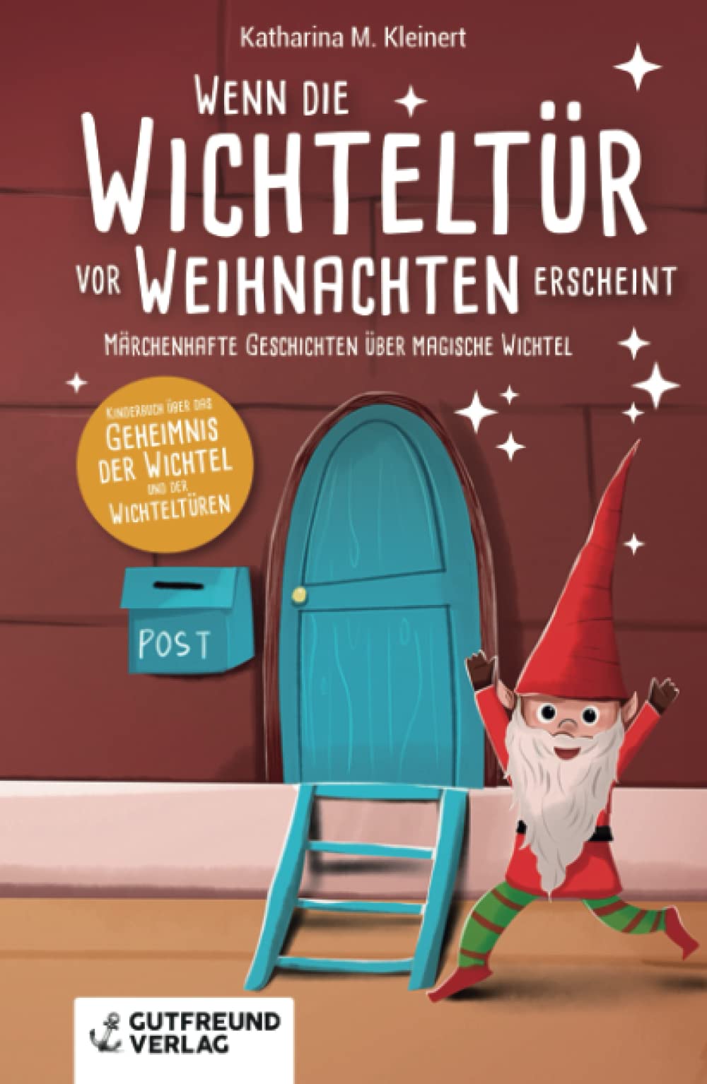 Wenn die Wichteltür vor Weihnachten erscheint: Märchenhafte Geschichten über magische Wichtel (Kinderbuch über das Geheimnis der Wichtel und der Wichteltüren) Parents & Children