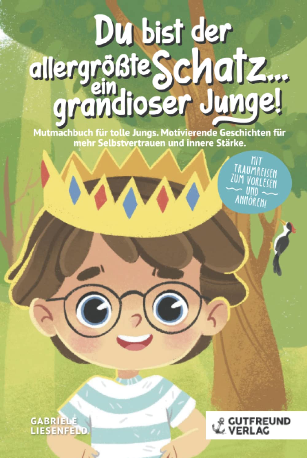 Du bist der allergrößte Schatz...ein grandioser Junge! Mutmachbuch für tolle Jungs. Motivierende Geschichten für mehr Selbstvertrauen und innere Stärke . Mit Traumreisen zum Vorlesen und Anhören! Contemporary literature Books