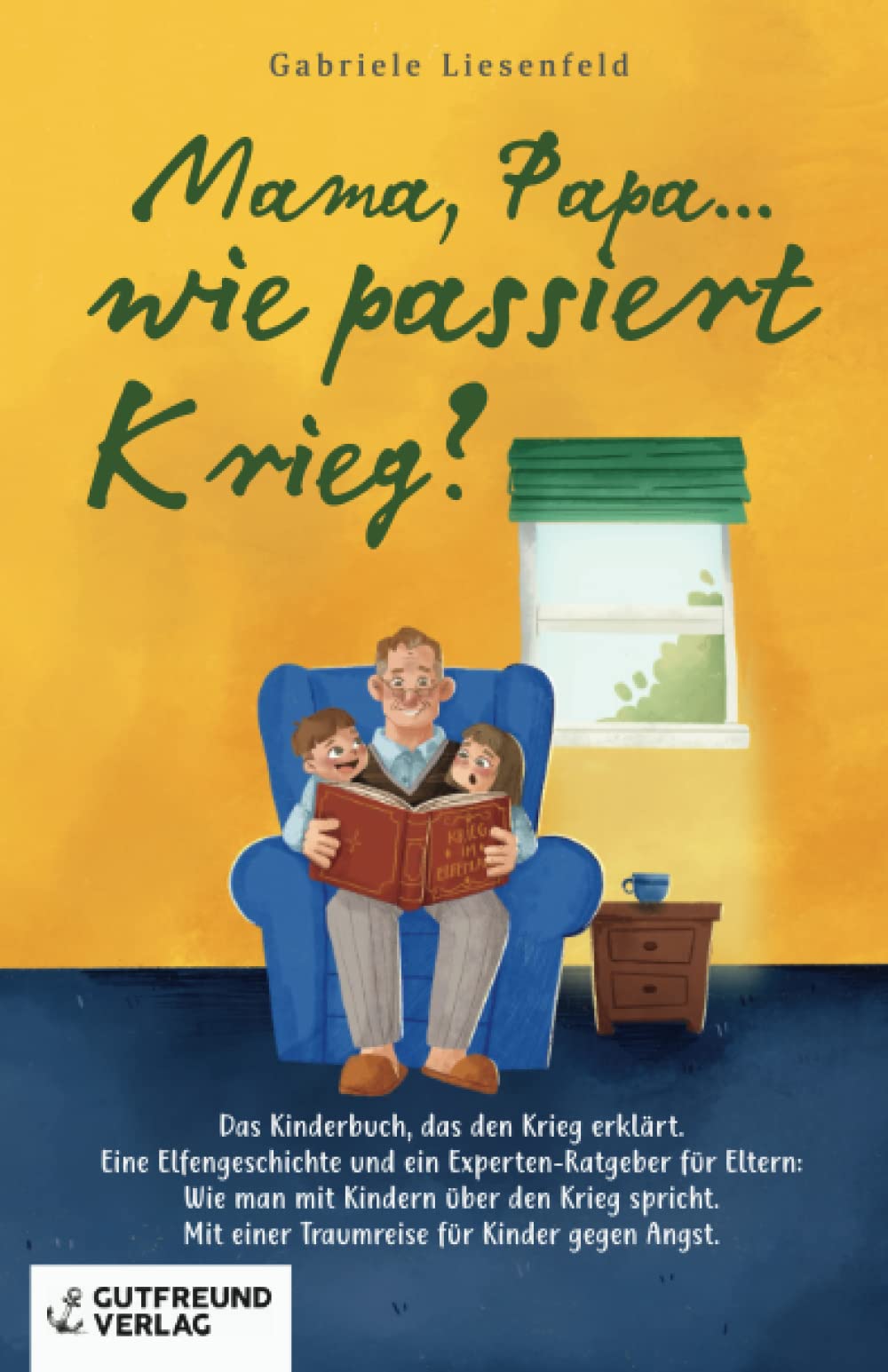 Mama, Papa...wie passiert Krieg?: Das Kinderbuch, das den Krieg erklärt. Eine Elfengeschichte und ein Experten-Ratgeber für Eltern: Wie man mit ... einer Traumreise für Kinder gegen die Angst. book