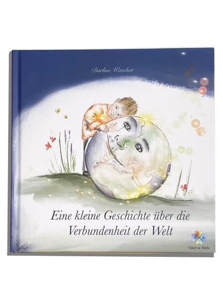 Eine kleine Geschichte über die Verbundenheit der Welt Children's books