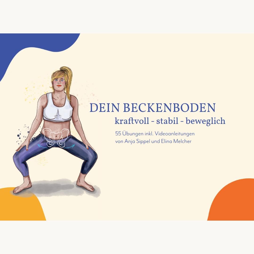 Dein Beckenboden - kraftvoll, stabil, beweglich Health, Nutrition & Fitness