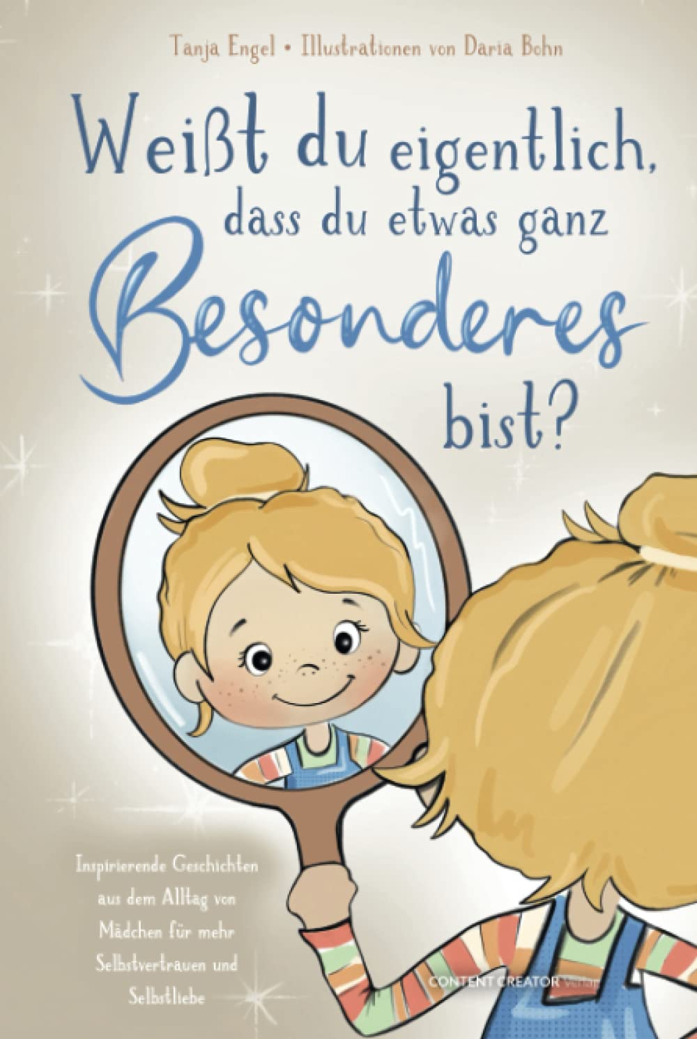 Weißt du eigentlich, dass du etwas ganz Besonderes bist? - Inspirierende Geschichten aus dem Alltag von Mädchen für mehr Selbstvertrauen und Selbstliebe Non-fiction