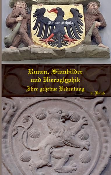 Runen, Sinnbilder und Hieroglyphik - Ihre geheime Bedeutung 2. BandBand: 2. stark erweiterte Auflage Books