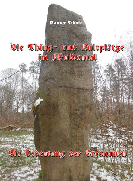 Die Thing- und Kultplätze des Muldental: Die Bedeutung der Ortsnamen Natural Sciences