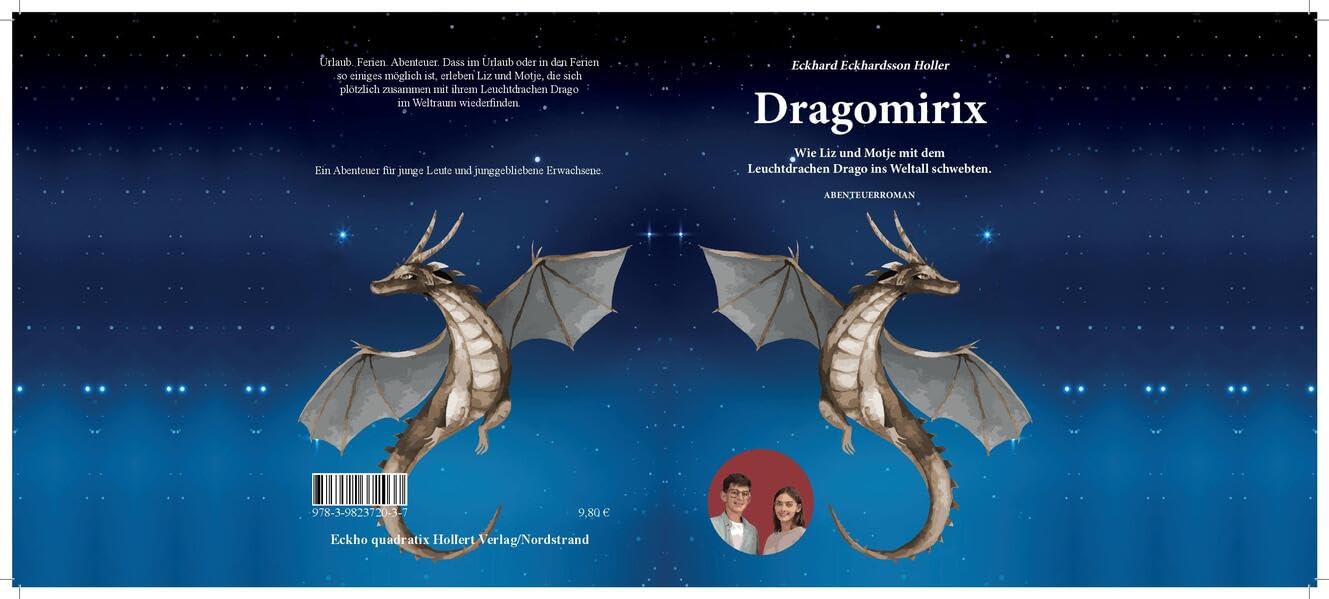 Dragomirix: Wie Liz und Motje mit dem Leuchtdrachen Drago ins Weltall schwebten. Abenteuerroman Fantasy & Sci-Fi