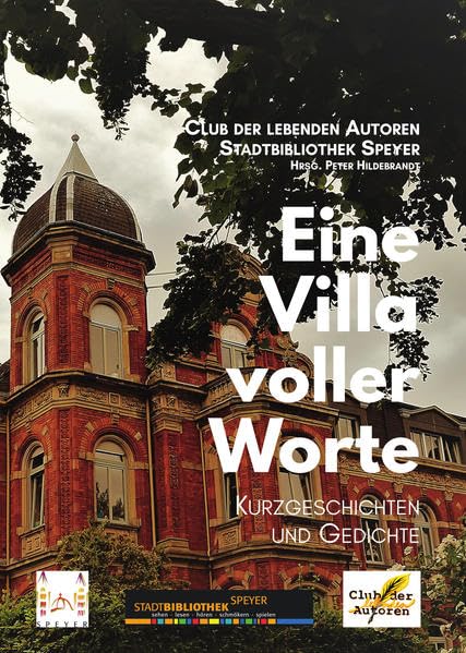 Eine Villa voller Worte: Kurzgeschichten und Gedichte des Clubs der Lebenden Autoren Essays & Short Stories