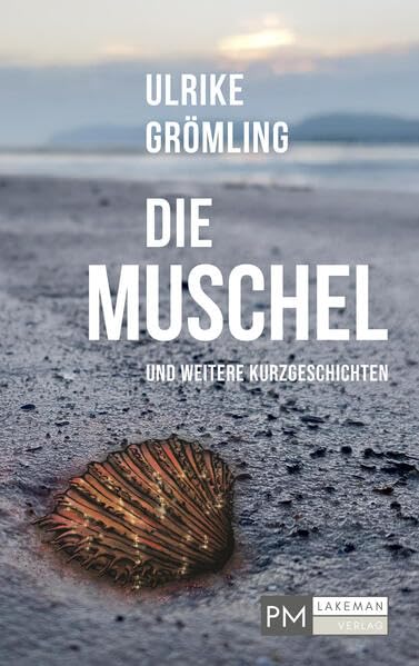 Die Muschel und weitere Kurzgeschichten Essays & Short Stories
