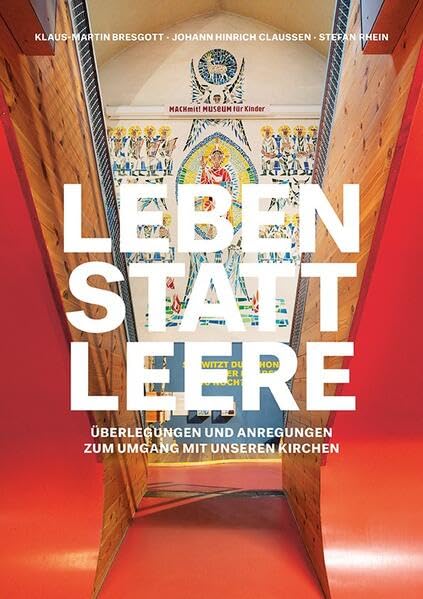Leben statt Leere: Überlegungen und Anregungen zum Umgang mit unseren Kirchen Books