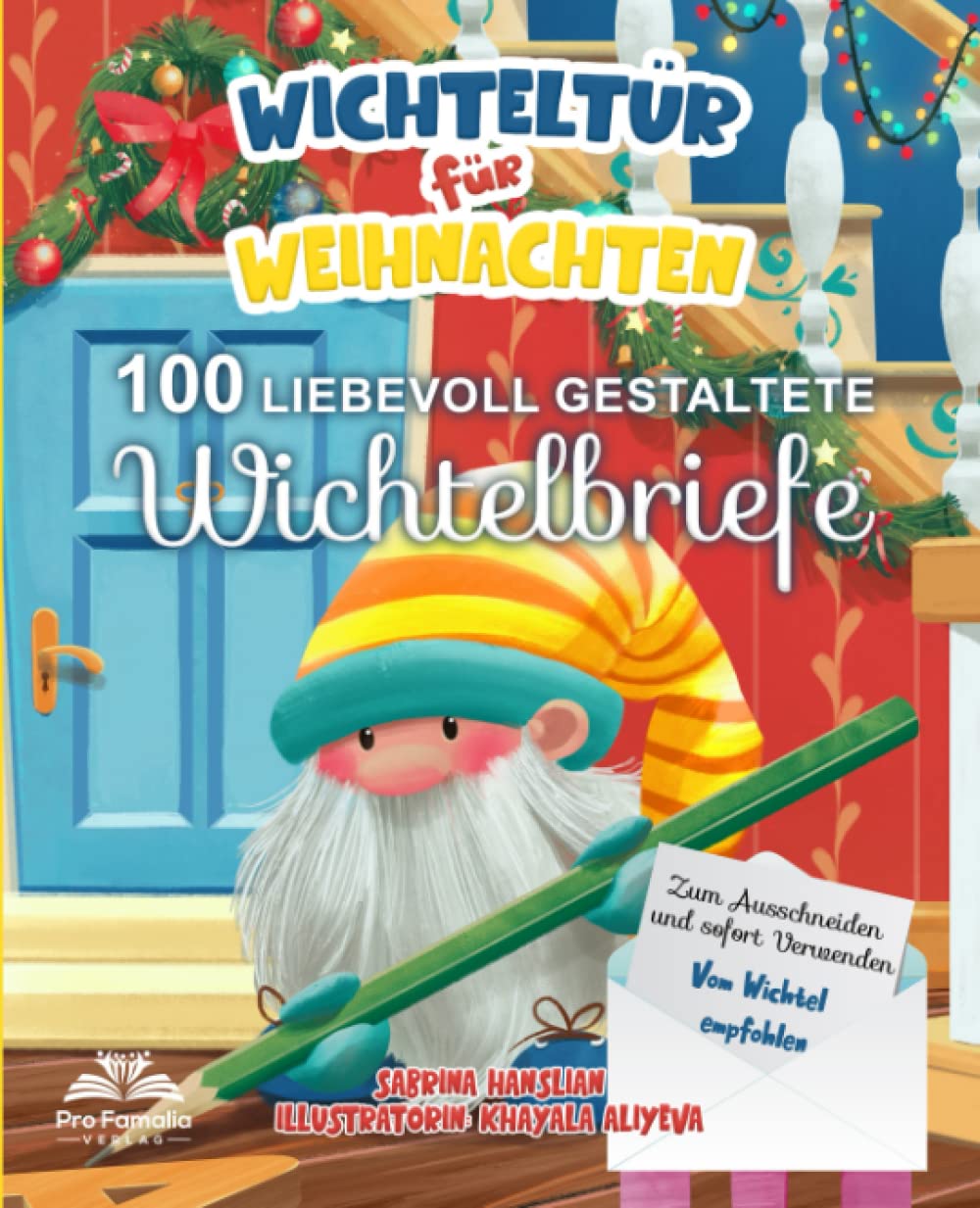 Wichteltür für Weihnachten: 100 liebevoll gestaltete Wichtelbriefe - Zum Ausschneiden und sofort Verwenden. Vom Wichtel empfohlen Fairy Tales & Legends