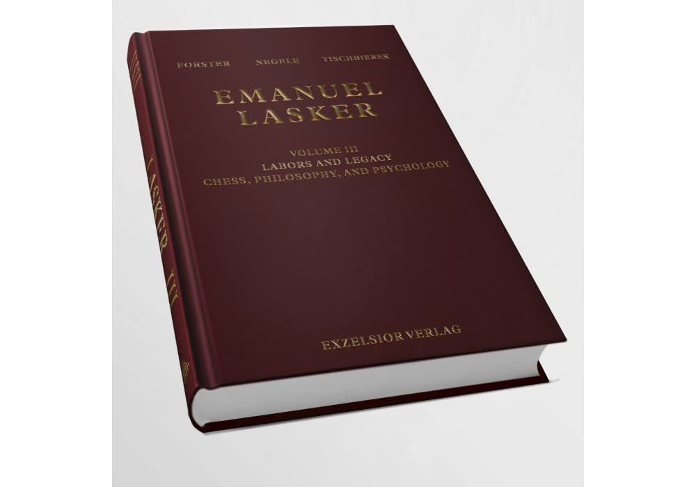 Emanuel Lasker: Volume III Labor and Legacy Politics & History