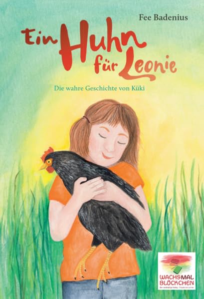 Ein Huhn für Leonie: Die wahre Geschichte von Küki General education
