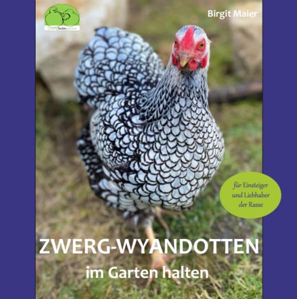 Zwerg-Wyandotten im Garten halten: Für Einsteiger und Liebhaber der Rasse Pets