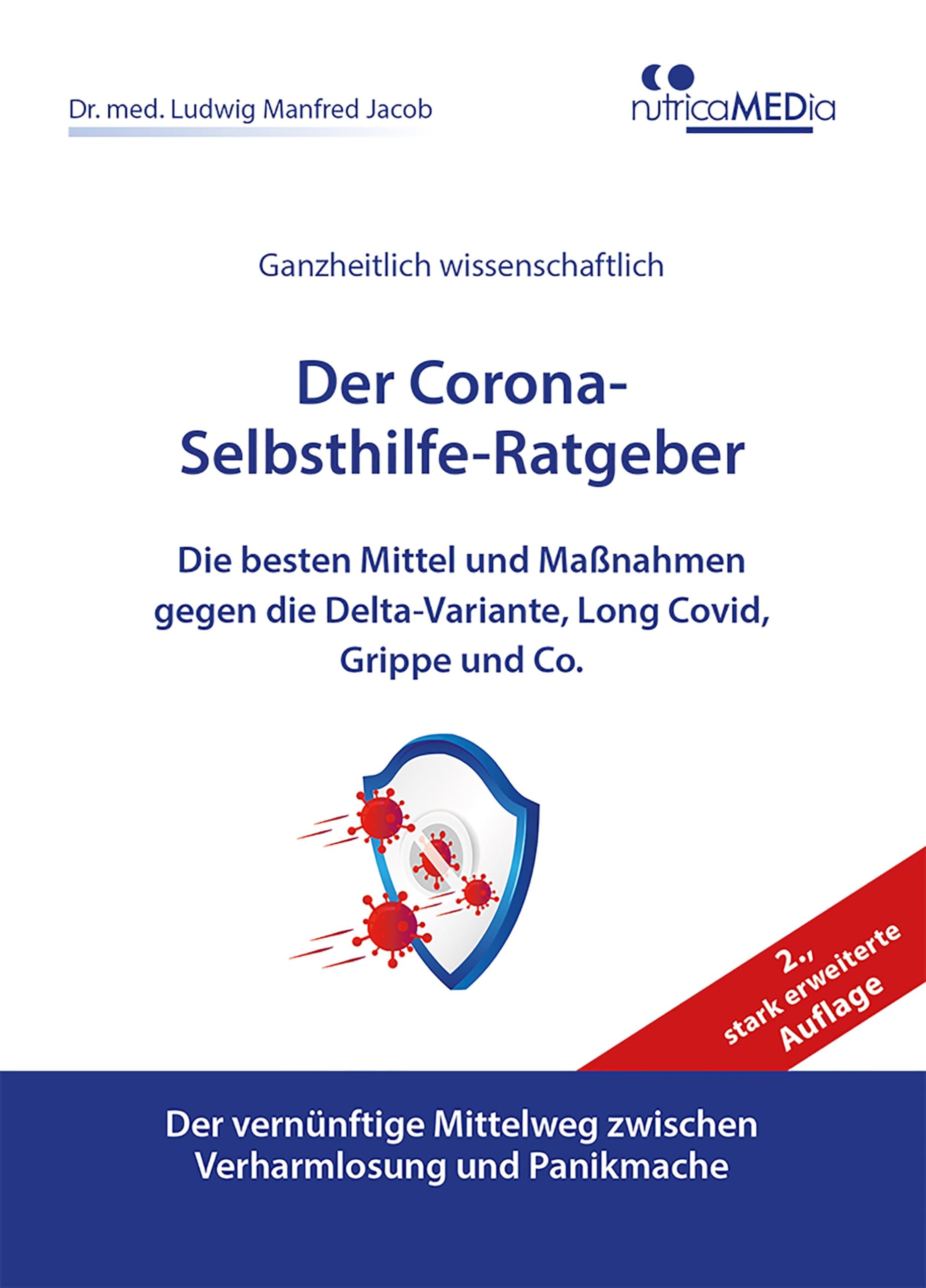 Der Corona-Selbsthilfe-Ratgeber, 2., stark erweiterte Auflage: Die besten Mittel und Maßnahmen gegen die Delta-Variante, Long Covid, Grippe und Co.: ... zwischen Verharmlosung und Panikmache Medicine
