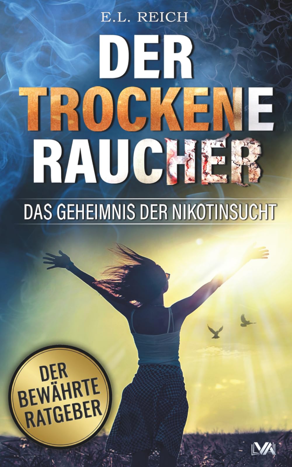 Der trockene Raucher: Das Geheimnis der Nikotinsucht Lifestyle