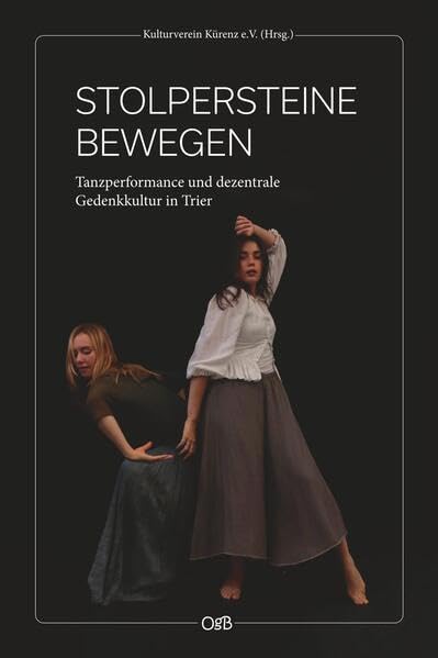 STOLPERSTEINE BEWEGEN: Tanzperformance und dezentrale Gedenkkultur in Trier Film, Art & Culture
