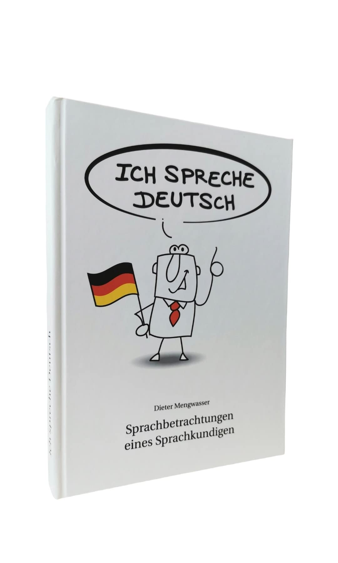 Ich spreche Deutsch: Sprachbetrachtungen eines Sprachkundigen Books