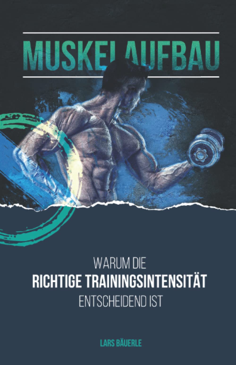 MUSKELAUFBAU: Warum die richtige Trainingsintensität entscheidend ist book
