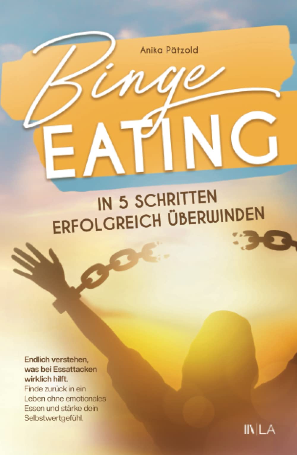 Binge Eating in 5 Schritten erfolgreich überwinden: Endlich verstehen, was bei Essattacken wirklich hilft - finde zurück in ein Leben ohne emotionales Essen und stärke dein Selbstwertgefühl Medicine