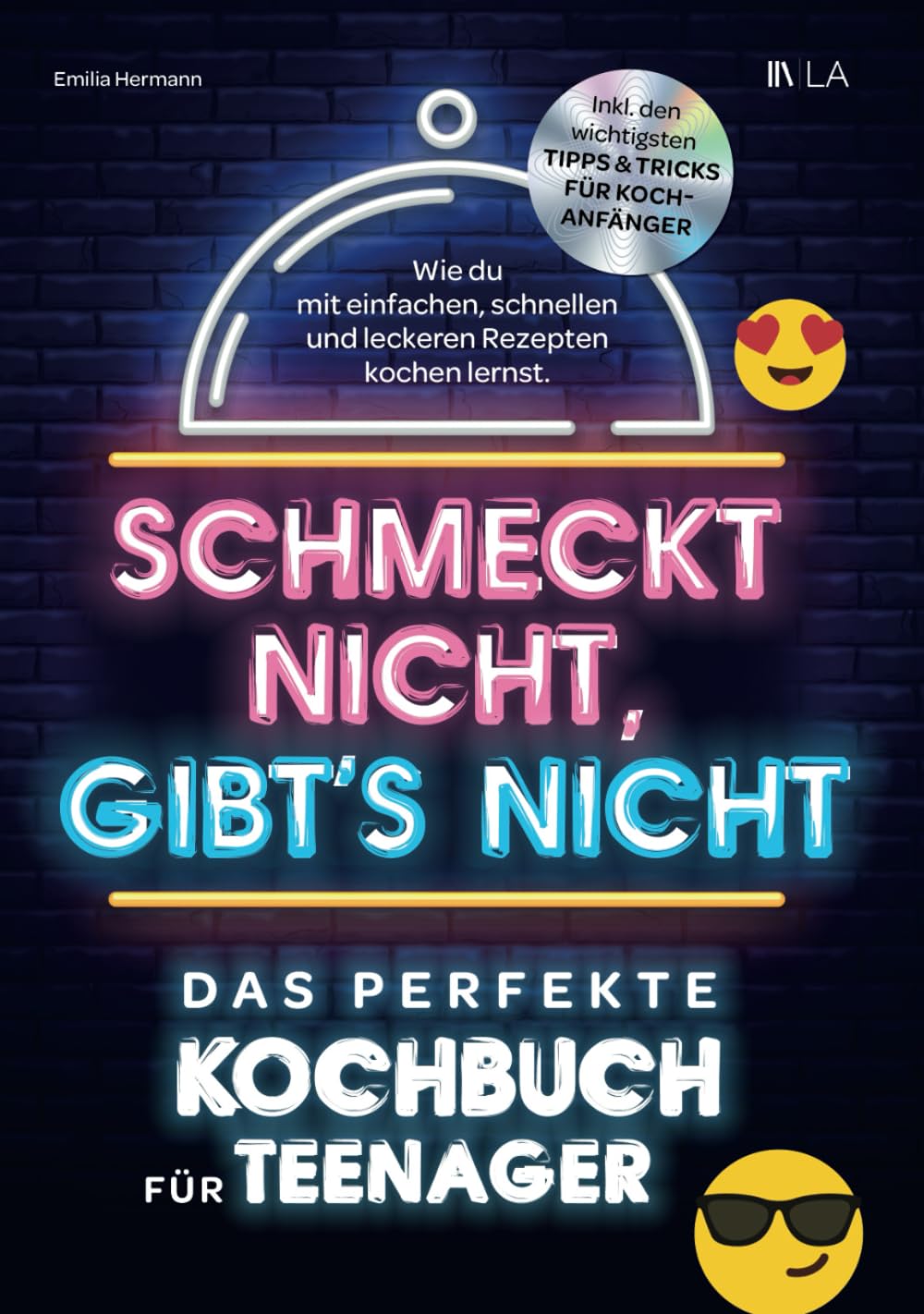 Schmeckt nicht, gibt's nicht - das perfekte Kochbuch für Teenager: Wie du mit einfachen, schnellen und leckeren Rezepten kochen lernst | Inkl. den wichtigsten Tipps & Tricks für Kochanfänger Cooking & Enjoying