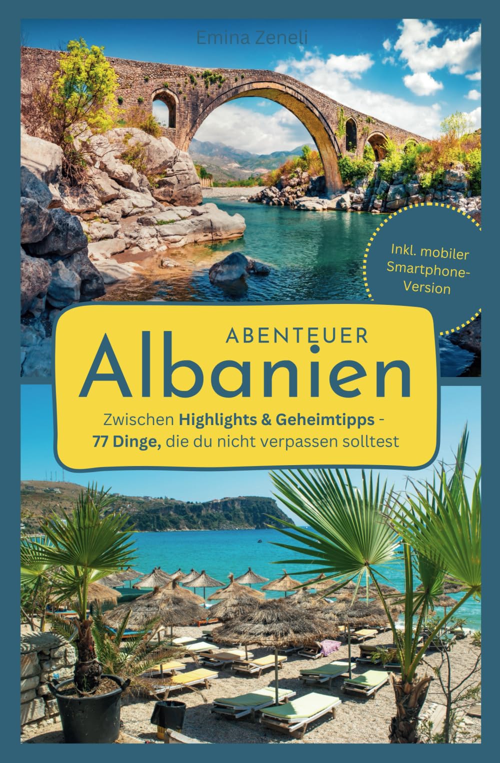 Abenteuer Albanien: 77 einzigartige Sehenswürdigkeiten und Erlebnisse | Der Albanien-Reiseführer für eine unvergessliche Reise, auch abseits der Touristenpfade | Inkl. mobiler Smartphone-Version Travel Guides
