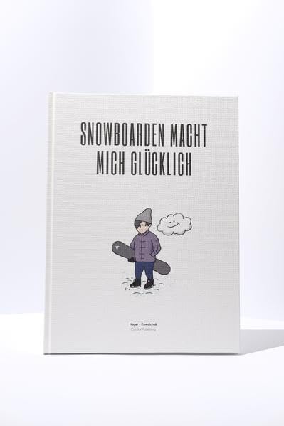 Snowboarden macht mich glücklich: Eine Geschichte über einen Jungen, der das Einzige entdeckt, was wirklich zählt: glücklich zu sein Leisure & Fun