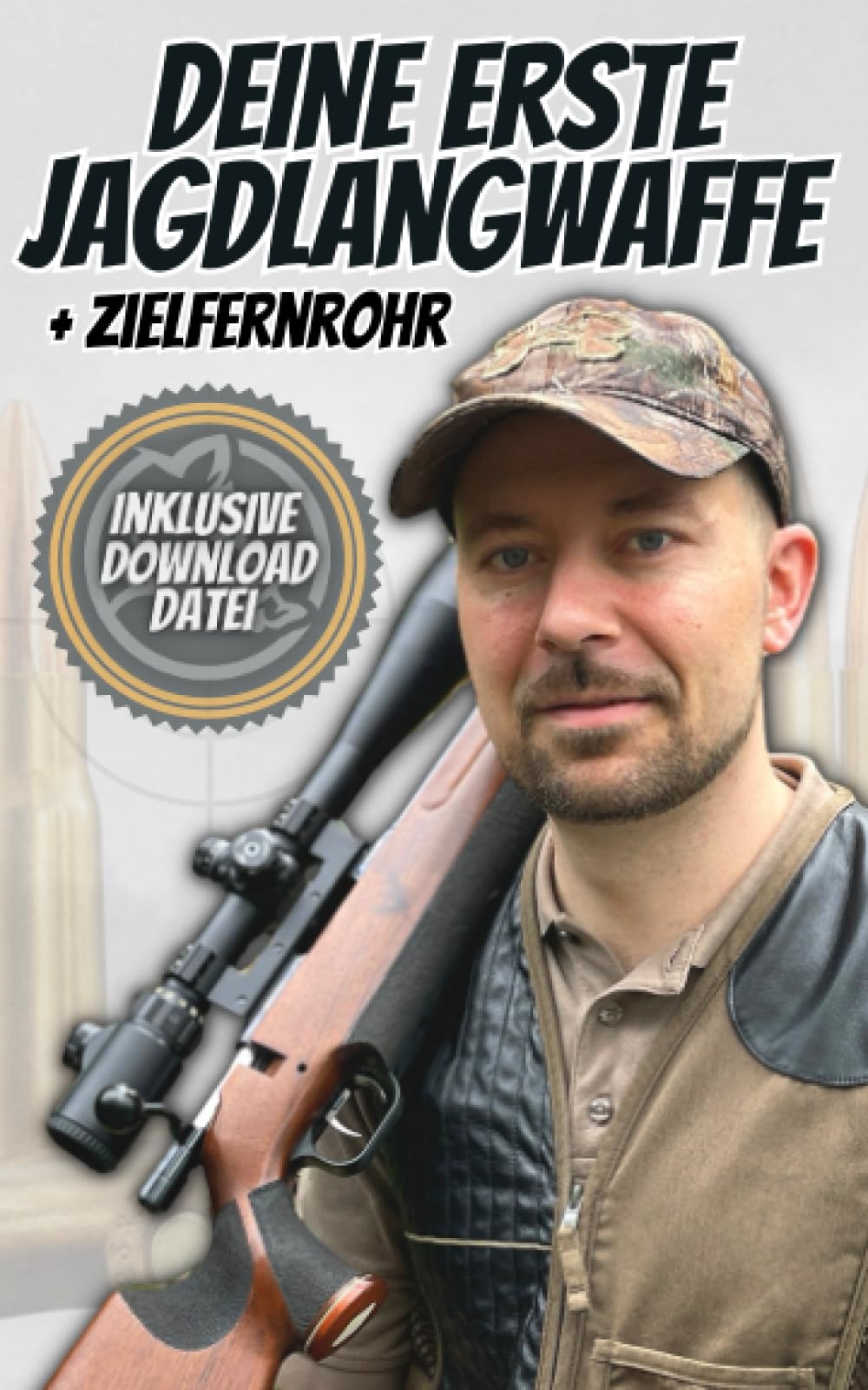 Deine erste Jagdlangwaffe - Das musst du wissen: So findest du deine erste Repetierbüchse + Zielfernrohr book